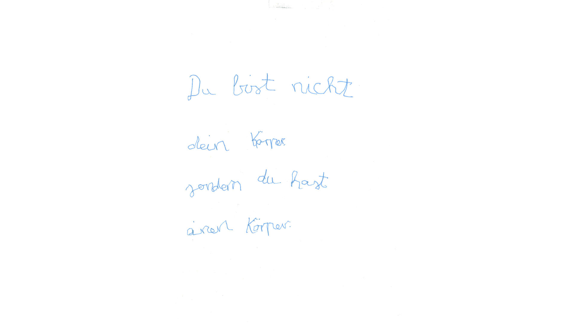 Blatt mit Text: Du bist nicht dein Körper sondern du hast einen Körper